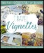 Voyage Vignettes Σύντομες ιστορίες ταξιδιωτικές συμβουλές για να εμπνεύσετε την επόμενη περιπέτειά σας